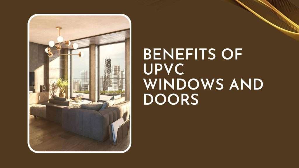 Benefits of uPVC windows and doors